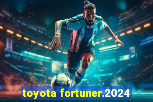 toyota fortuner.2024